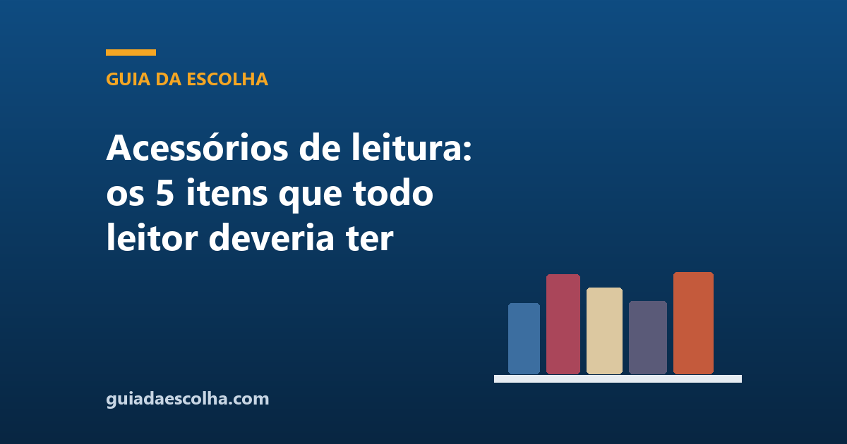 Acessórios de leitura: os 5 itens que todo leitor deveria ter