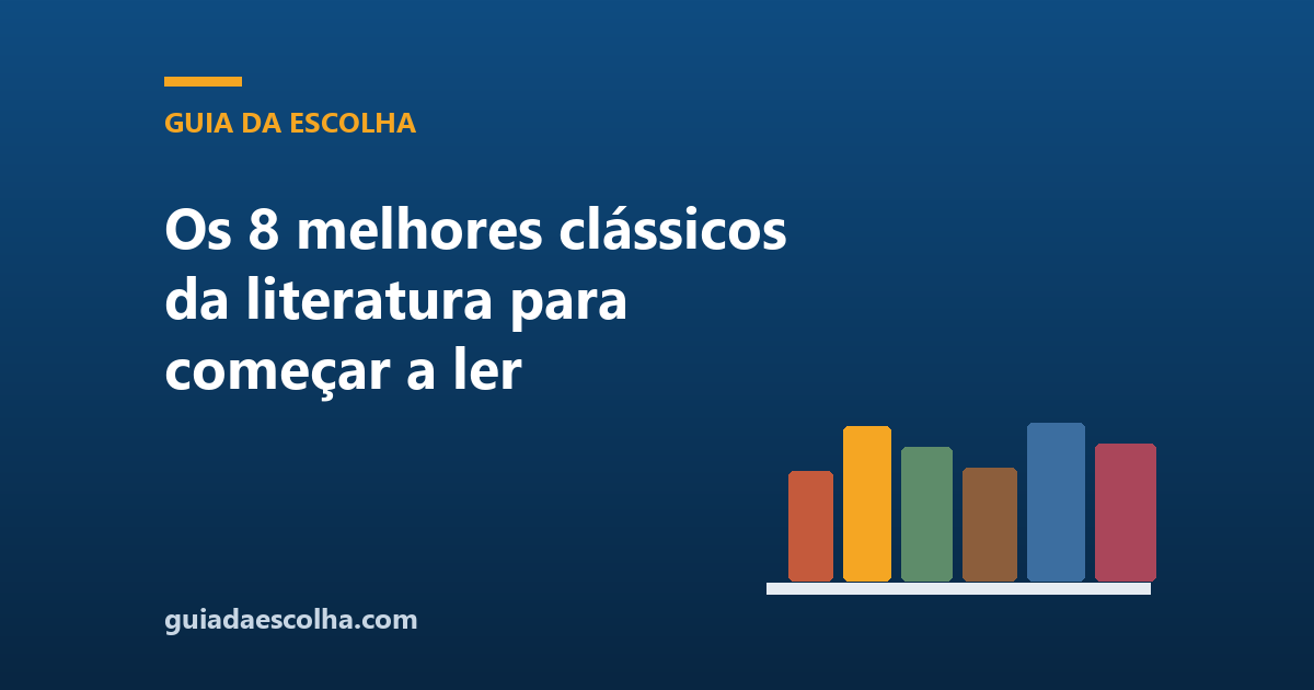 Os 8 melhores clássicos da literatura para começar a ler