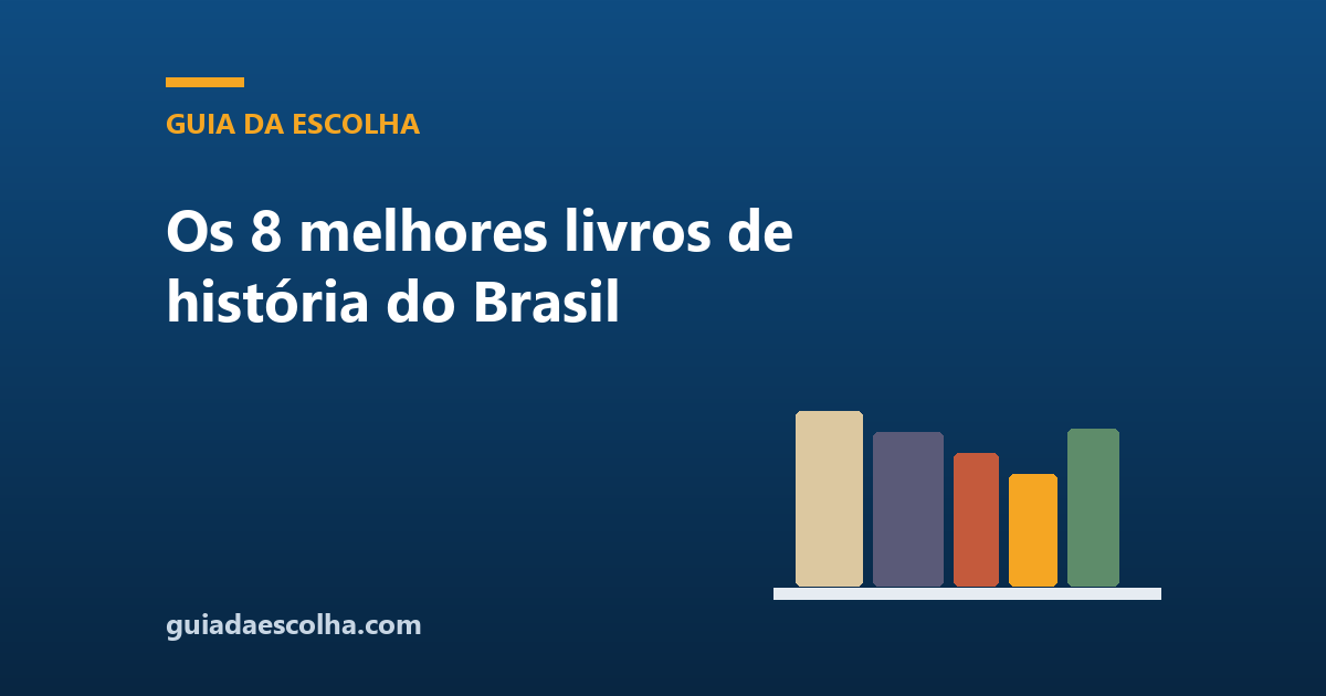 Os 8 melhores livros de história do Brasil