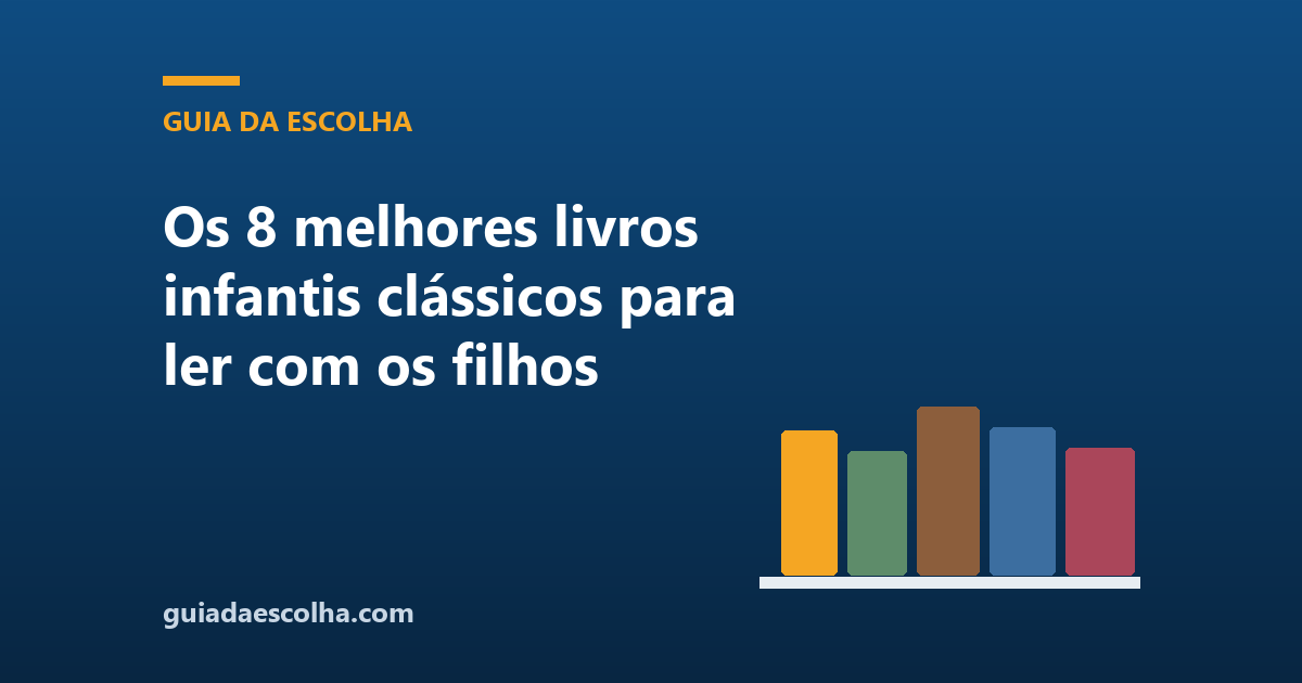 Os 8 melhores livros infantis clássicos para ler com os filhos
