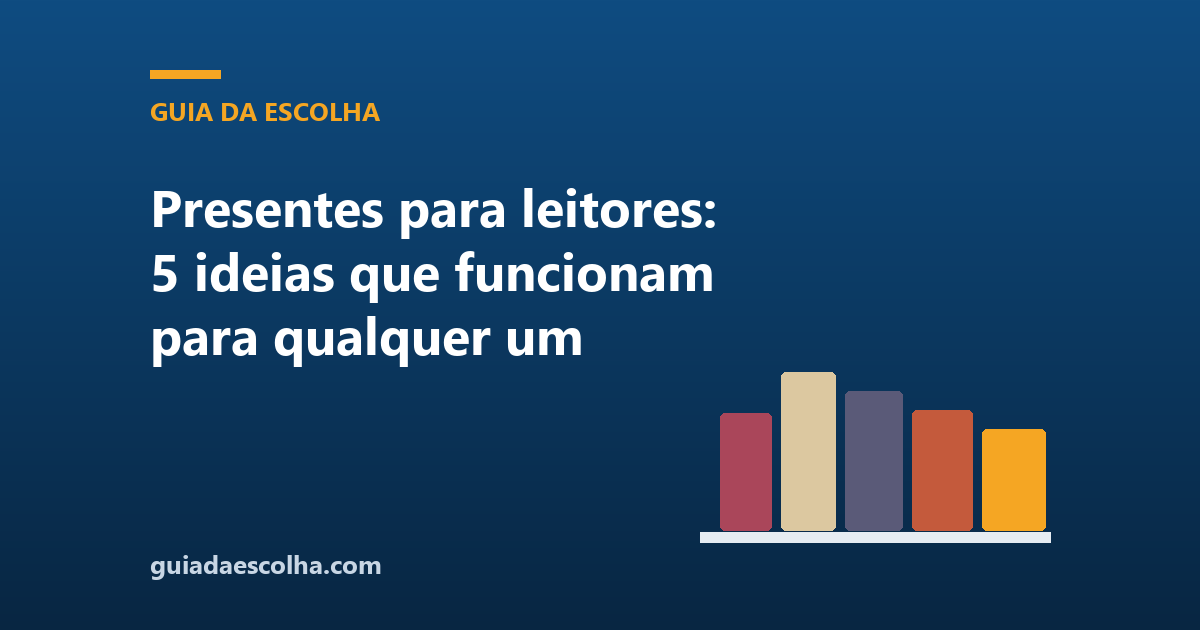 Presentes para leitores: 5 ideias que funcionam para qualquer um
