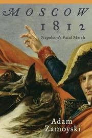 1812: A Marcha Fatal de Napoleão sobre Moscou
