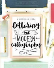 Capa: Lettering and Modern Calligraphy: A Beginner's Guide