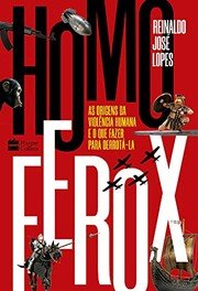 Capa: Homo Ferox: As origens da violência humana