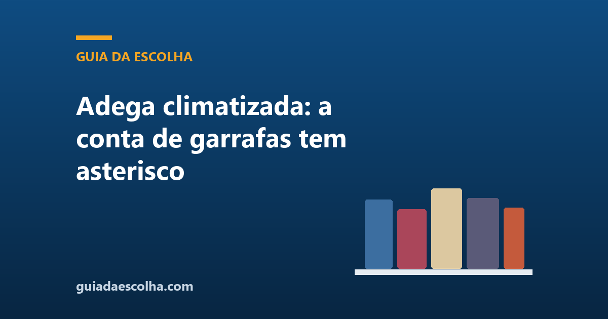 Adega climatizada: a conta de garrafas tem asterisco
