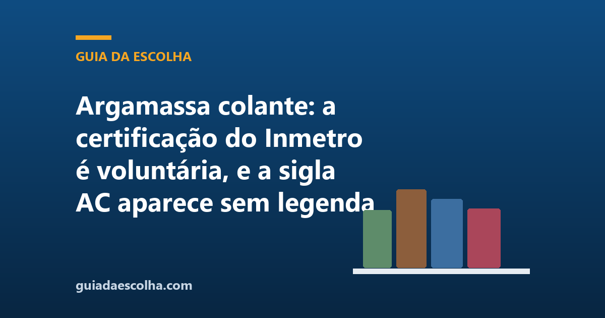 Argamassa colante: a certificação do Inmetro é voluntária, e a sigla AC aparece sem legenda