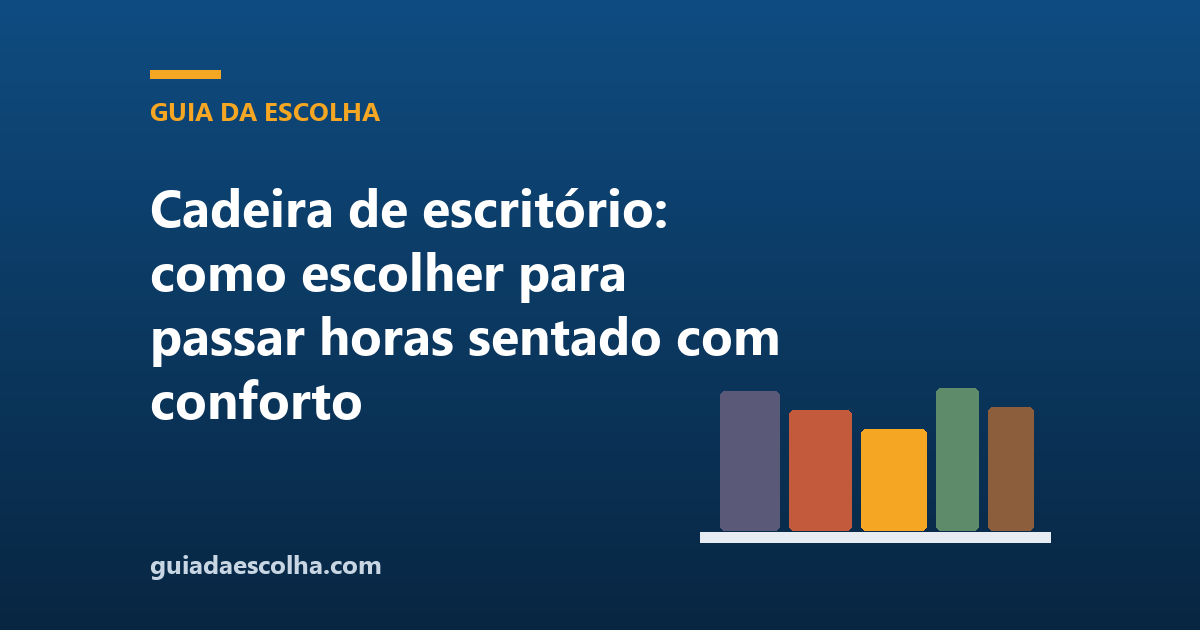 Cadeira de escritório: como escolher para passar horas sentado com conforto