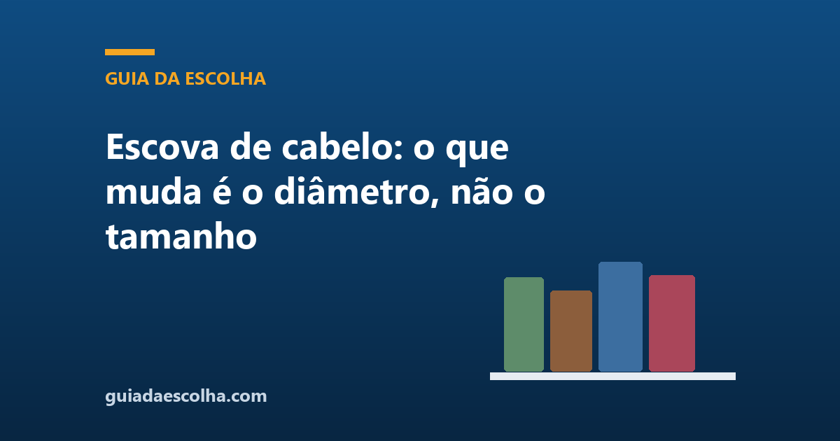 Escova de cabelo: o que muda é o diâmetro, não o tamanho