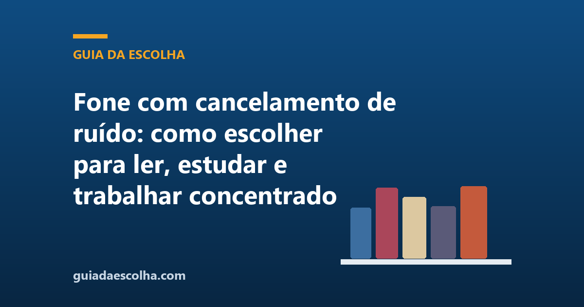 Fone com cancelamento de ruído: como escolher para ler, estudar e trabalhar concentrado