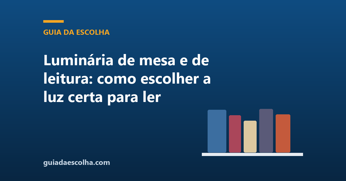 Luminária de mesa e de leitura: como escolher a luz certa para ler
