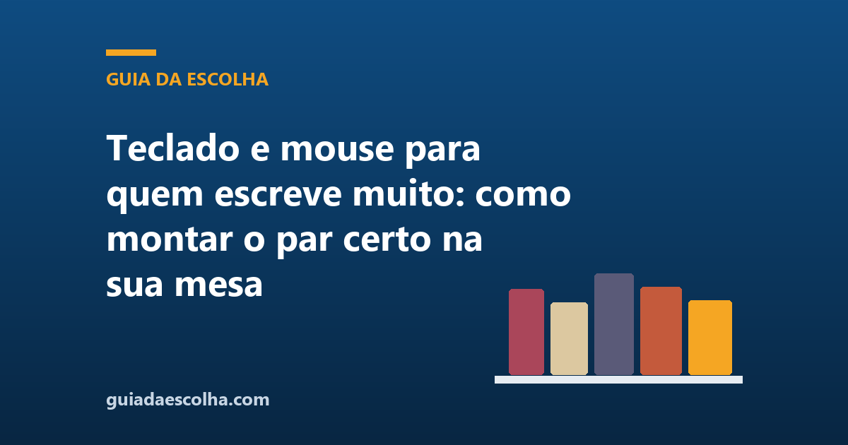 Teclado e mouse para quem escreve muito: como montar o par certo na sua mesa